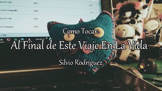 Cómo tocar &quot;Al Final de Este Viaje en La Vida&quot; Completo, Rasgueo y Arpegios