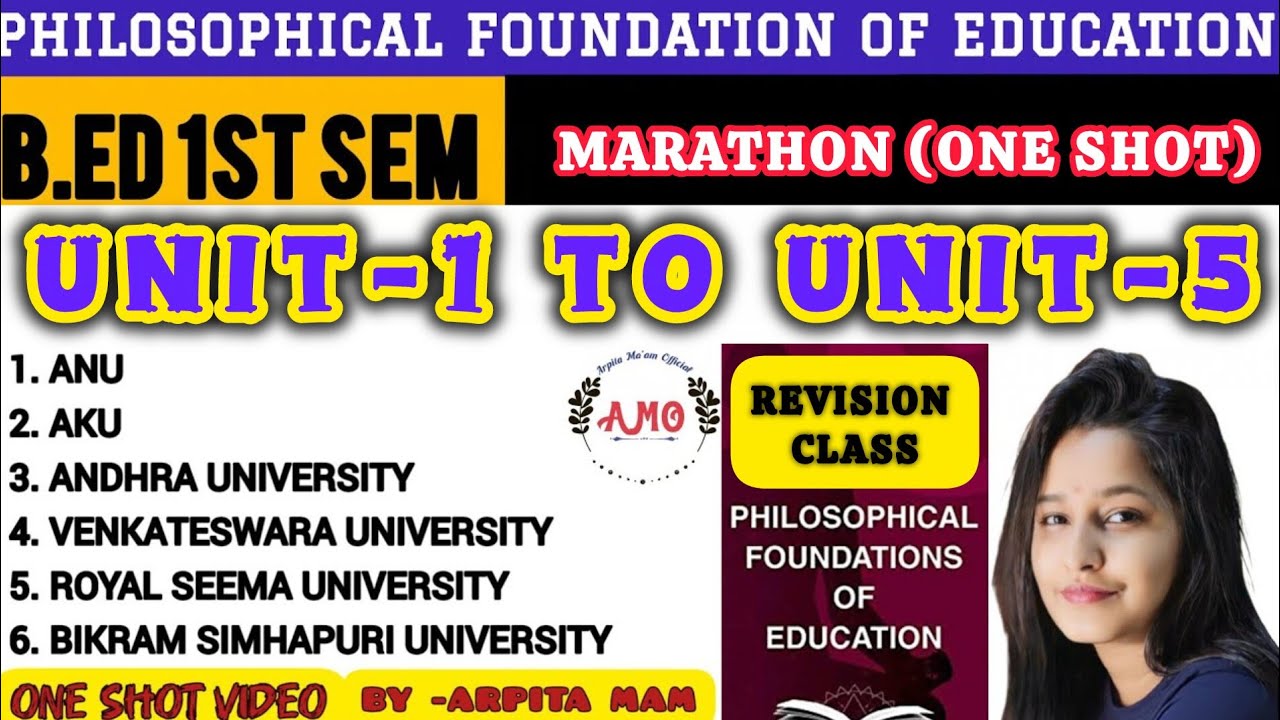 unit-1 to unit-5 ONE SHOT MARATHON] . PHILOSOPHICAL FOUNDATION OF EDUCATION 1ST SEM- BY Arpita mam.
