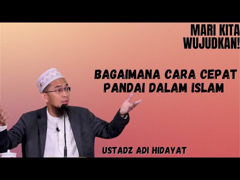 Bagaimana Cara Cepat Pandai Dalam Islam