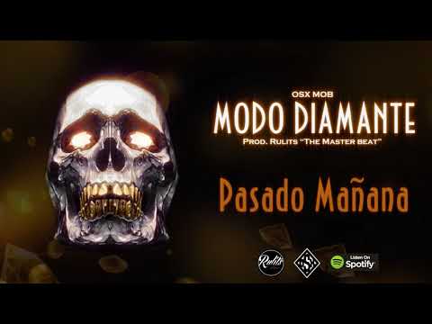 Osx Mob - Modo Diamante - Pasado Mañana (Prod. RulitsTMB)