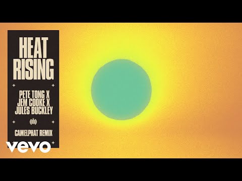 Pete Tong, Jem Cooke - Heat Rising (CamelPhat Remix - Official Audio) ft. Jules Buckley