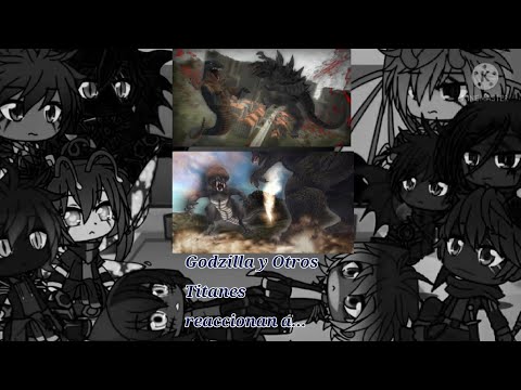 •°~Godzilla y otros Titanes reaccionan a Zilla Vs Gorosaurus y Godzilla Vs Axor~°•