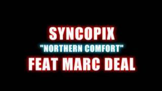 Syncopix feat. Marc 'Dirty' Deal - Northern Comfort