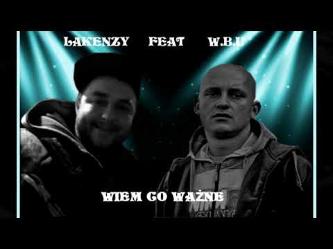 LAKENZY FEAT W.B.U - WIEM CO WAZNE