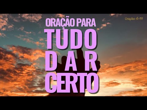 A Oração para tudo dar certo