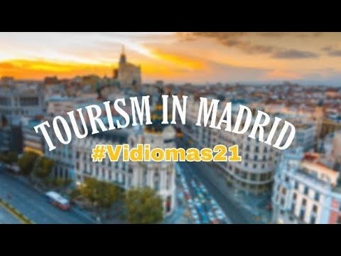 Tourism in Madrid | #Vidiomas21