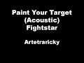 Paint Your Target (Acoustic) - Fightstar ...