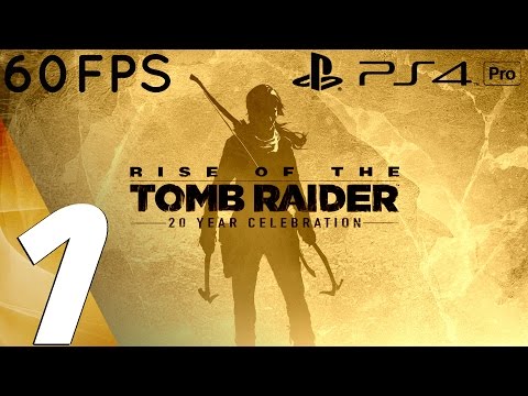 Rise of The Tomb Raider (PS4 PRO) - Gameplay Walkthrough Part 1 [1080p 60fps]