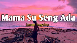 Download lagu Mama Su Seng Ada - Jimmy Sogalrey#liriklagu #lagutimur mp3 Download lagu Mama Su Seng Ada - Jimmy Sogalrey#liriklagu #lagutimur mp3