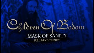 Mask Of Sanity - Children Of Bodom Tribute (In Memory of Alexi Laiho)
