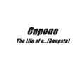 Capone - The life of a...(Gangsta).wmv