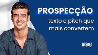 PROSPECÇÃO: formato de TEXTO e PITCH que mais convertem
