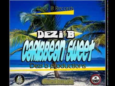 DEZI B - CARIBBEAN SWEET [AUG 2013]