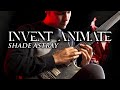 INVENT ANIMATE - Shade Astray (Cover) + TAB