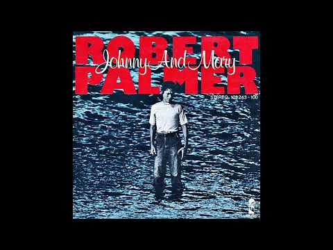 ROBERT PALMER -  JOHNNY & MARY HQ