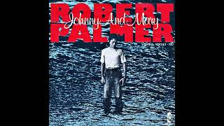 ROBERT PALMER -  JOHNNY &amp; MARY HQ