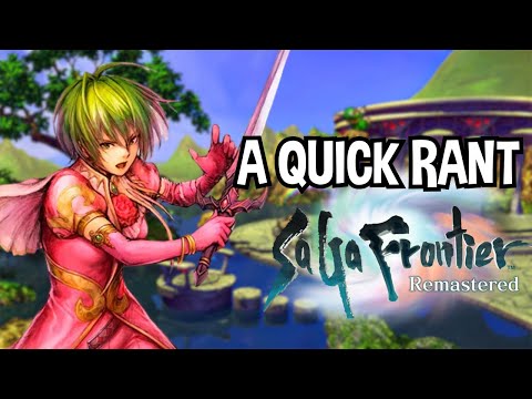 A quick rant about my likes and dislikes in SaGa Frontier Remastered