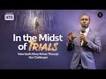 In the Midst of Trials — How God’s Glory Shines Through Our Challenges | Phaneroo 470 | Ap. Grace