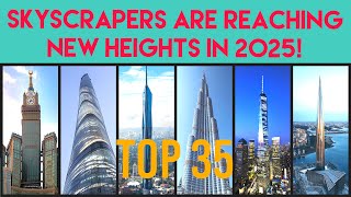 Top 35 Tallest Buildings in the World 2025: Architectural Marvels That Touch the Sky!