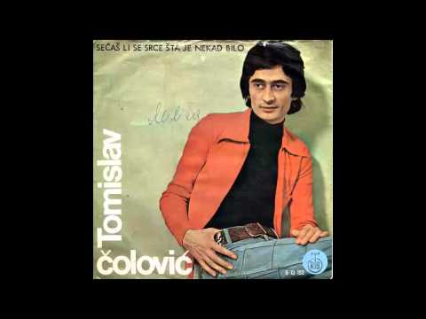 Tomislav Colovic - Secas li se srce sta je nekad bilo - (Audio 1976) HD