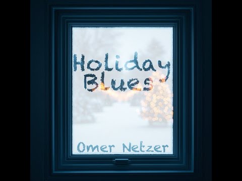 Omer Netzer - Holiday Blues (Official Lyric Video)