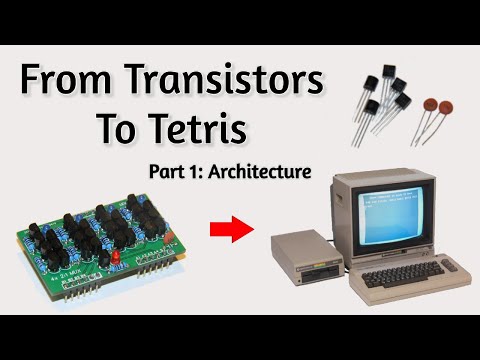 From Transistors To Tetris Part 1 : Computer Architecture
