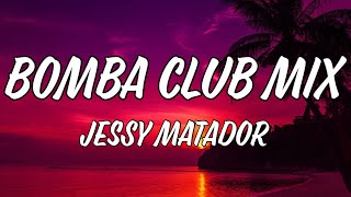 Bomba Club Mix - Jessy Matador (Remix Klass) [Lyrics]