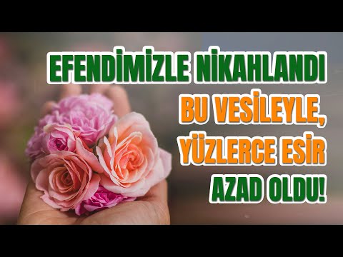 Efendimizle Nikahlandı. Bu Vesileyle, Yüzlerce Esir Azad Oldu