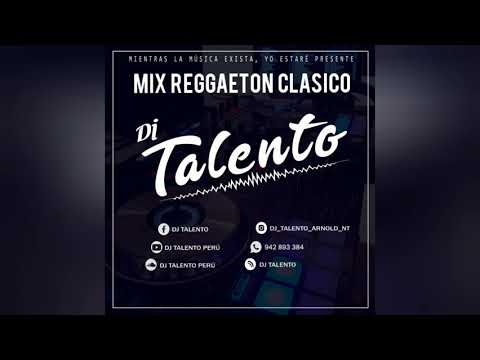 MIX REGGAETON CLASICO - Dj Talento - Reggaeton Old [Vol 1]