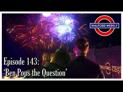 Walford Weekly Ep. 143: Ben Pops the Question
