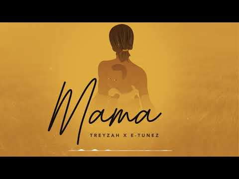 Treyzah x E-tunez - Mama ( Official Music Audio )