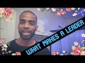 What Makes a Leader | Qualities of a Real Leader