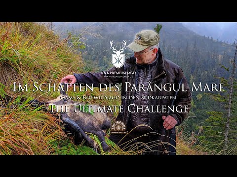 Gams & Rotwildjagd in den Südkarpaten - Im Schatten des Parângul Mare - The Ultimate Challenge