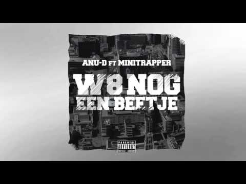 Anu-D ft. Minitrapper - W8 Nog Een Beetje (Prod. Keyser Soze)