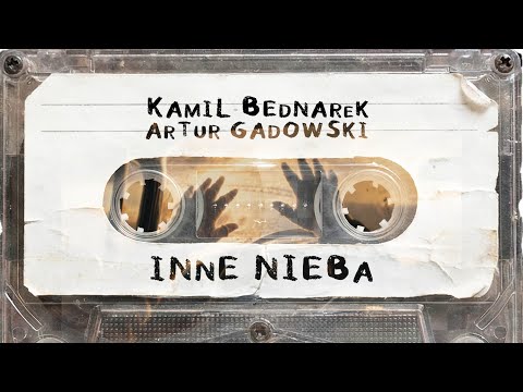 Inne Nieba - Kamil Bednarek, Artur Gadowski