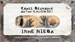 Kamil Bednarek, Artur Gadowski Inne Nieba