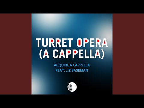 Turret Opera (from "Portal 2") (A Cappella)