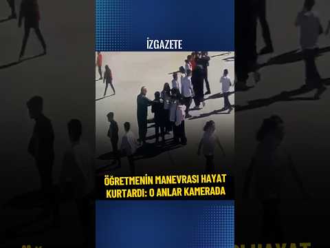 Öğretmenin manevrası hayat kurtardı: O anlar kamerada #heimlich #öğrenci #öğretmen #haber #gündem