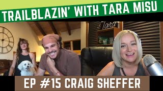 Trailblazin' with Tara Misu - Ep #15 Craig Sheffer Widows Point, Nightbreed, A River Runs Through it video