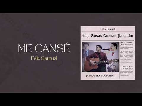 Me cansé || Félix Samuel (Oficial)
