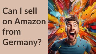 Can I sell on Amazon from Germany?