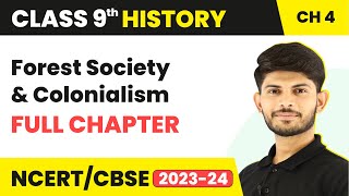 Forest Society and Colonialism Full Chapter Explanation | Class 9 History Chapter 4