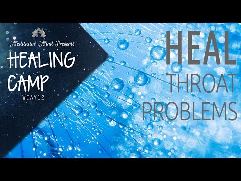 Healing Music for Throat Problems | Sound + Color Therapy | Healing Camp Day #12
