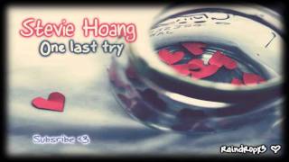 stevie hoang ~ one last try ಌ