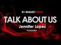 Talk About Us - Jennifer Lopez karaoke