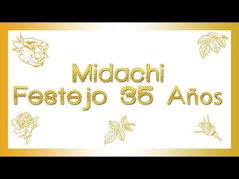 #Midachi, El Festejo de sus 35 Años COMPLETO