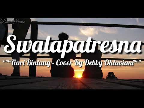 Lirik Lagu Swalapatresna - Tiari Bintang (Cover By Debby Oktaviani)