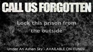 Call Us Forgotten - Under An Ashen Sky Lyrics