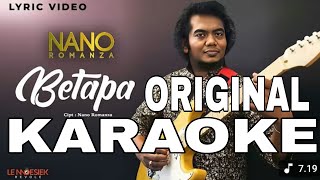 Download lagu NANO ROMANZA - BETAPA KARAOKE ORIGINAL CIPT NANO ROMANZA @rafasadewo1  mp3