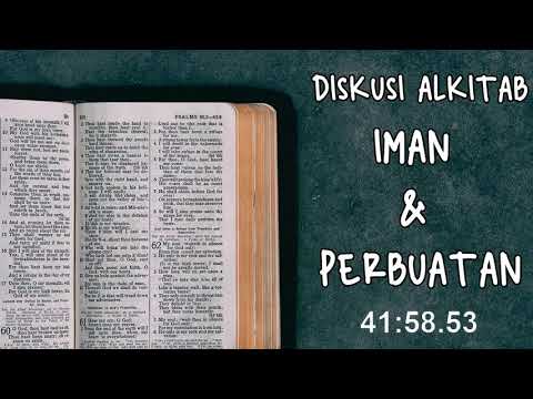 IMAN & PERBUATAN (DISKUSI ALKITAB) | PART2